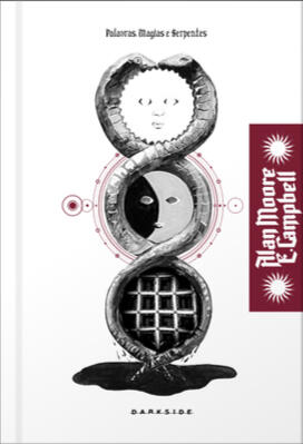 Palavras, Magias & Serpentes, Alan Moore (DarkSide, 2022)